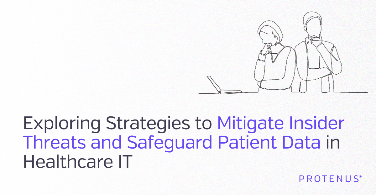 Exploring Strategies to Mitigate Insider Threats and Safeguard Patient Data in Healthcare IT Blog